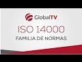 Familia de normas ISO 14000 #GlobalTV