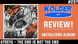 Atreyu - The End Is Not The End REVIEW!