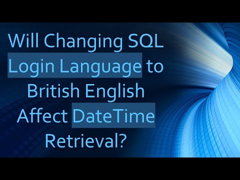 Will Changing SQL Login Language to British English Affect DateTime Retrieval?