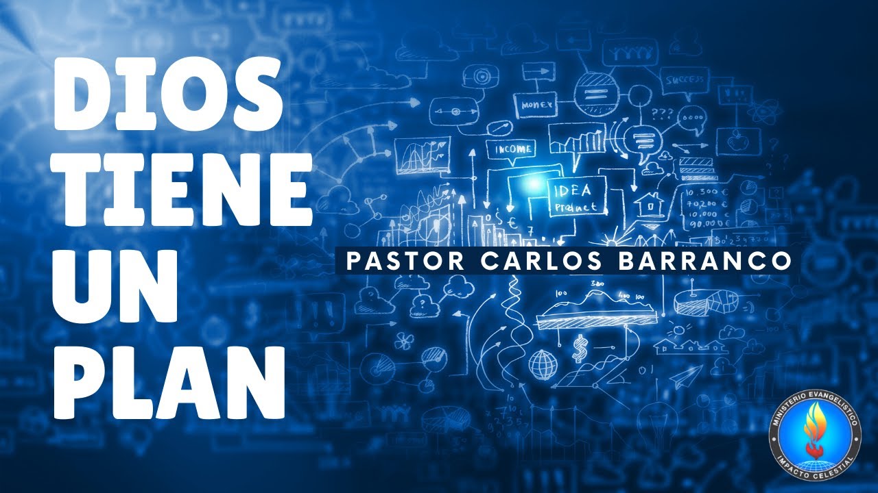 Pastor Carlos Barranco - Dios tiene un plan / Jonás 1:8-10