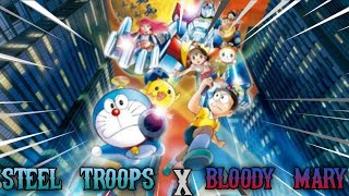 Doraemon Steel Troops X Bloody Marry Edit