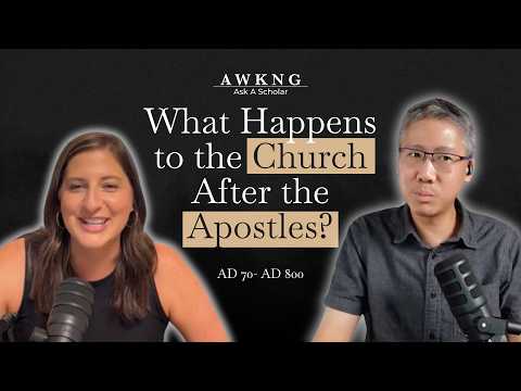 What Happened to the Church After the Apostles with Mike Chu and Karla Adcox | AWKNG