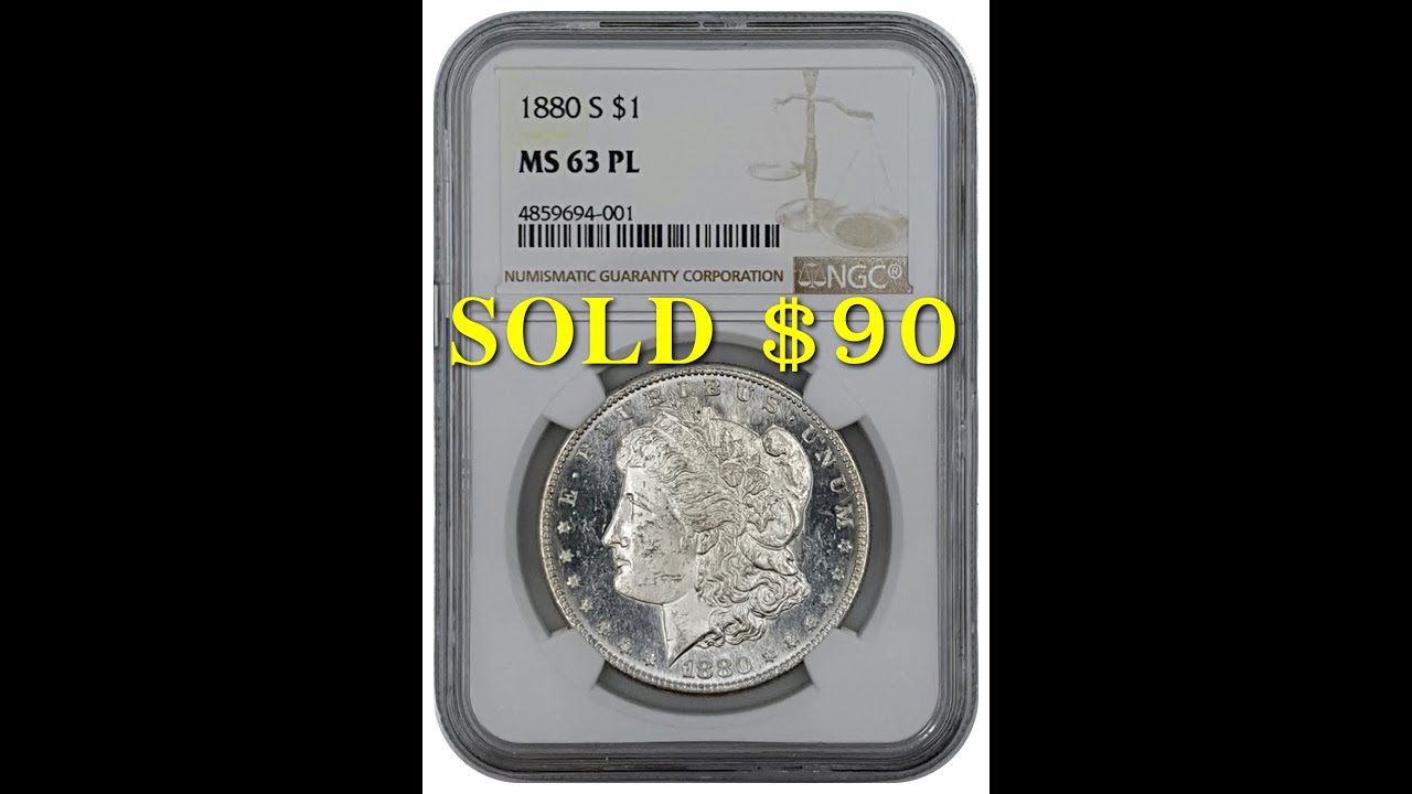 1880 S Morgan Dollar NGC MS 63 PL ( SOLD $90 )