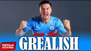 [GIẢI NGOẠI HẠNG ANH] Nổ hợp đồng bom tấn Jack Grealish, Man City có cần mua thêm siêu sao Messi?