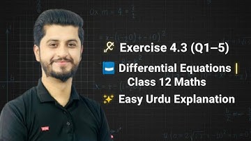 Exercise 4.3 Q# (1–5) | Differential Equations | Class 12 Maths | NBF 2025 | Full Urdu Explanation
