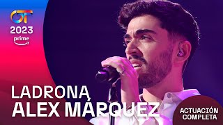 “LADRONA” – ALEX MÁRQUEZ | GALA 3 | #OT2023