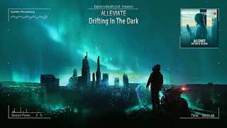 Alleviate - Drifting In The Dark [HQ Edit]