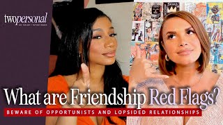 What are Friendship Red Flags? | Two Personal Show