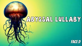 Abyssal lullaby - Face D / #cinematicmusic