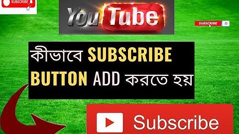 How To Add Subscribe & Bell Button On YouTube Videos In Android | Sobuj BD Tach 7628