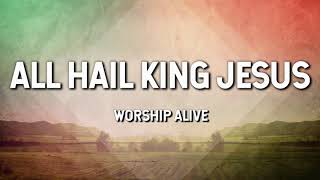 All Hail King Jesus (Lyric Video)