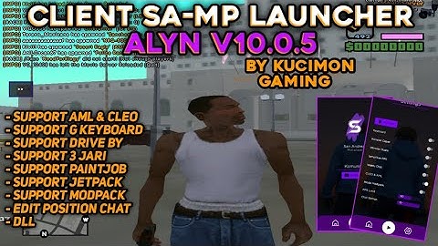 [SHARE] CLIENT SAMP LAUNCHER ALYN V10.0.5 SUPPORT GEPENG | GTA SAMP ANDROID