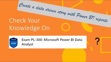 PL300 - Visualize data in Power BI  - Create a data driven story with Power BI reports
