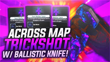 "Across Map "Trickshot" With "Ballistic Knife"! "Dark Matter" Ballistic Knife Showcase!