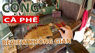 【Relax Time】Review không gian quán Cộng cà phê - Nguyễn Thị Thập quận 7 | Ê Hiếu!