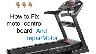 Fix treadmill motor control board of Nordictrack Proform 400  MC 2100LTS30  How to Repair motor