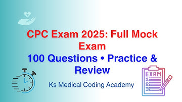 CPC 2025 Mock Exam – 100 Questions | KS Medical Coding Academy | Practice & Review