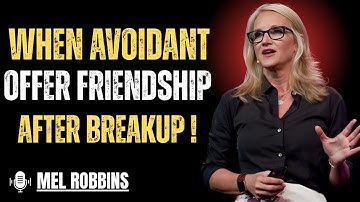 When an Avoidant Offers You Friendship After a Breakup  |  Mel Robbins Motivation