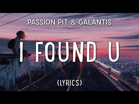 Passion Pit & Galantis – I FOUND U (Lyrics)