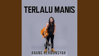Download Lagu TERLALU MANIS (feat. Anang Hermansyah)