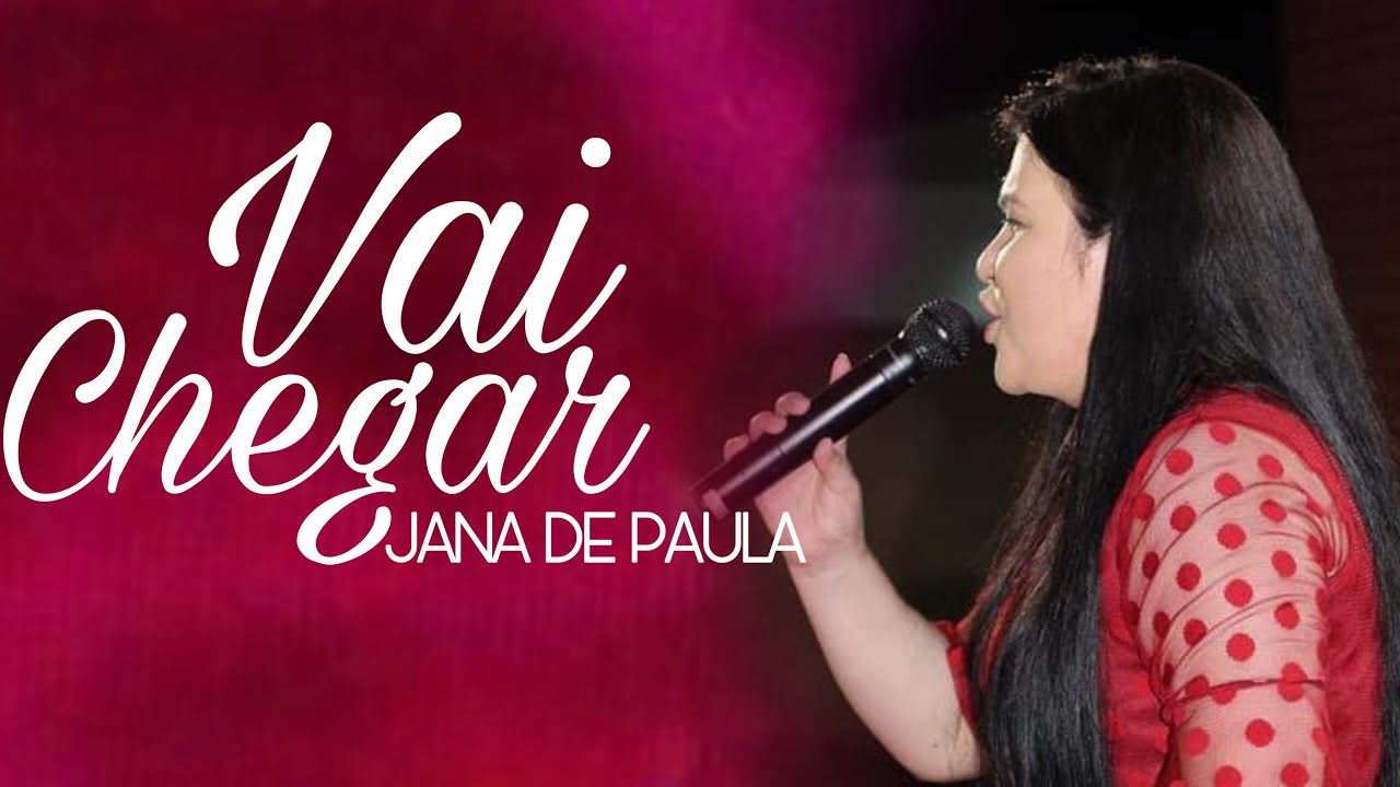 VAI CHEGAR - JANA DE PAULA (CD PARA SEMPRE)