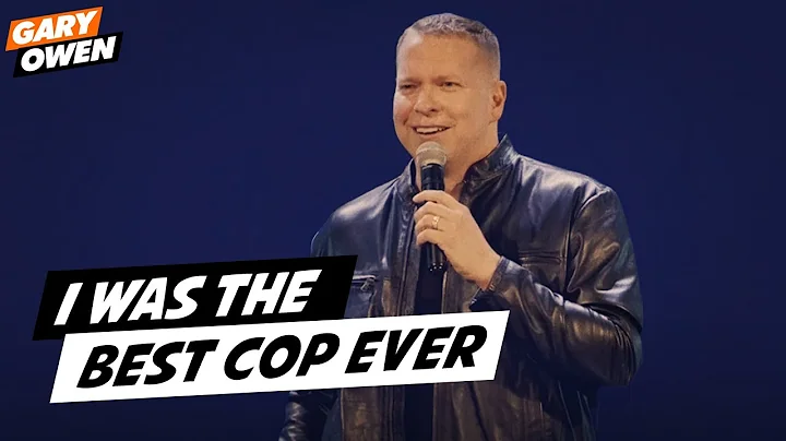 I Was The Best Cop Ever | Gary Owen