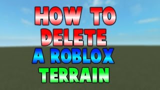 Roblox How To Remove Delete A Terrain In Roblox Studio July 2016 Youtube - roblox dev console remove baseplate