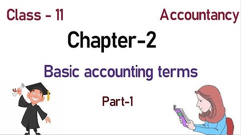 Basic accounting terms part-1 | class 11 accountancy | chapter-2 | animated |