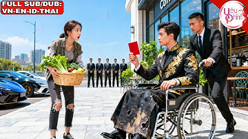 Cô Gái Nghèo Bị Gia Đình Ép Cưới Tên Chồng Tàn Tật, Ai Ngờ Anh Là Tổng Tài Giả Què Thử Lòng Vợ
