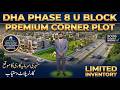 DHA Lahore Phase-8 U Block Corner Plots Prices | Exclusive Property Investment Complete Guide