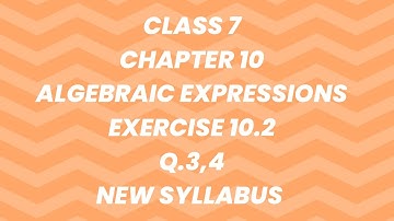 CBSE Class 7 Maths | Chapter 10 Algebraic Expressions | Exercise 10.2 Q.3,4 | 2024-25 Syllabus