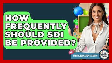 How Frequently Should SDI Be Provided? - Special Education Learning
