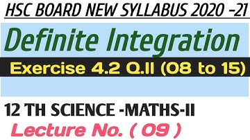 No 09 Definite Integration Ex.4.2| QlI( 08 to 15)|12th Science Maths-II (Maharashtra HSC Board 2020)