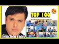 Top 100 songs govinda reaction mashup  hindi songs