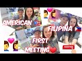 First Meeting American 🇵🇷&Filipina 🇵🇭 /LDR Couple for 10mons