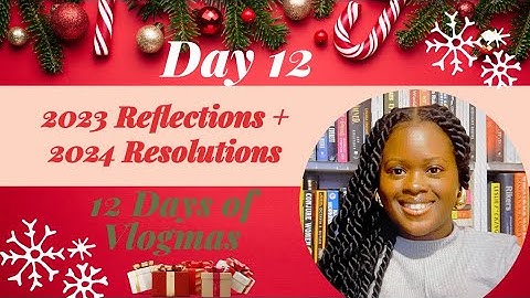2023 Reflections + 2024 Goals | Vlogmas Day 12