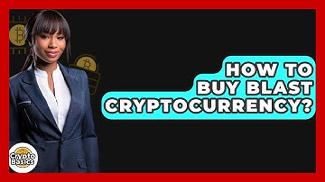 How to Buy Blast Cryptocurrency? - CryptoBasics360.com
