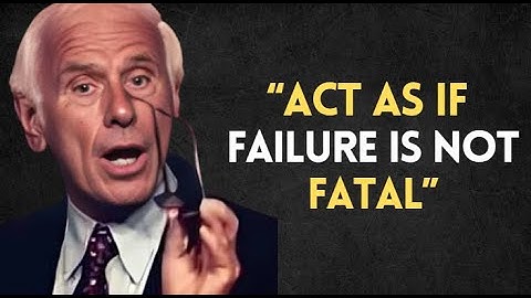 Act as if Failure is not Fatal - Jim Rohn Motivation