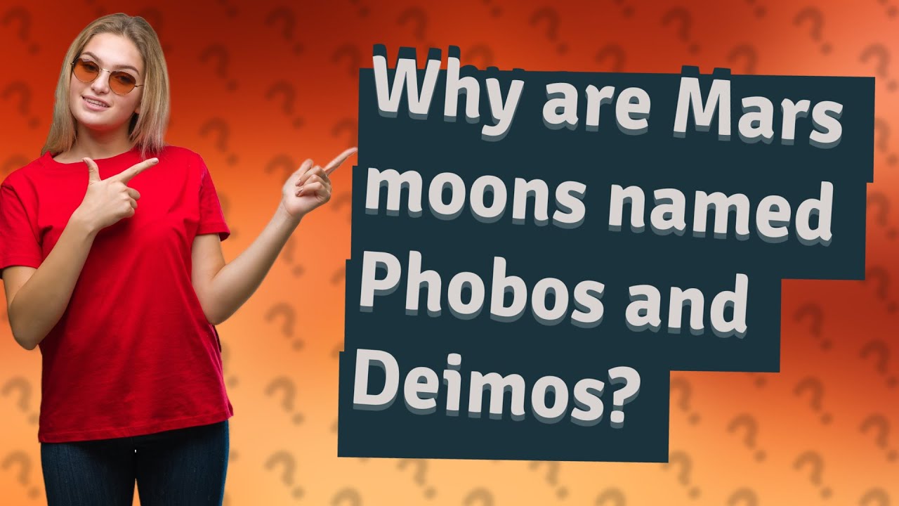 Why are Mars moons named Phobos and Deimos? YouTube