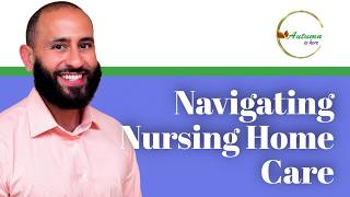 Navigating Nursing Home Care