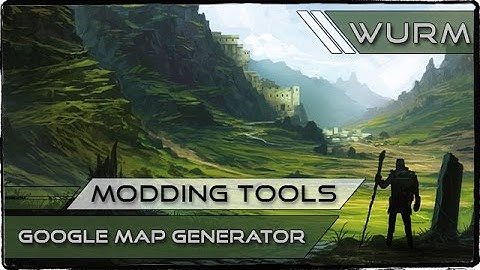 Wurm Unlimited - Tool - Google Maps Generator - Tutorial