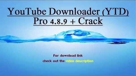 YouTube Downloader (YTD) Pro 4.8.9 + Crack