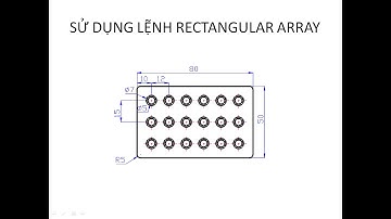 Bài tập thực hành AutoCAD buổi 6_2 dùng lệnh Rectangular Array