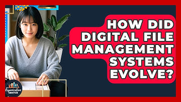 How Did Digital File Management Systems Evolve? | Your Organization Mentor