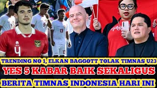 🔴 TRENDING NO 1 - ELKAN BAGGOTT TOLAK TIMNAS U23, Berita Timnas Indonesia Hari Ini