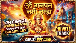 Om Gan Ganpataye Namo Namha High Gain Private Track Sound check Song 