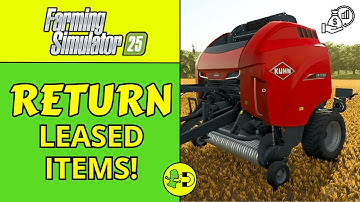 Farming Simulator 25 Hoe geleasede voertuigen en apparatuur terug te brengen