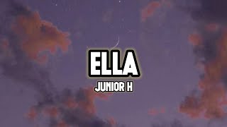 Junior H - Ella (letra/ lyrics)