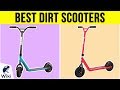 10 Best Dirt Scooters 2019