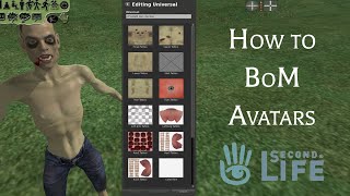 How to make a BoM Avatar in Second Life How to make a BoM Avatar in Second Life